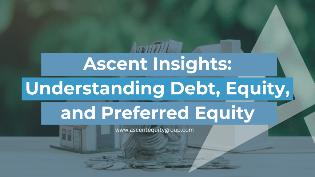 Ascent Insights: Understanding Debt, Equity, and Preferred Equity